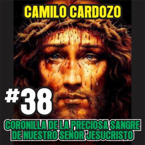 #38: Coronilla de la Preciosa Sangre de Nuestro Señor Jesucristo | Boomplay Music