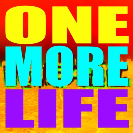 One More Life (Single Version) | Boomplay Music