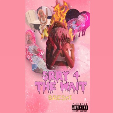 SRRY 4 THE WAIT | Boomplay Music