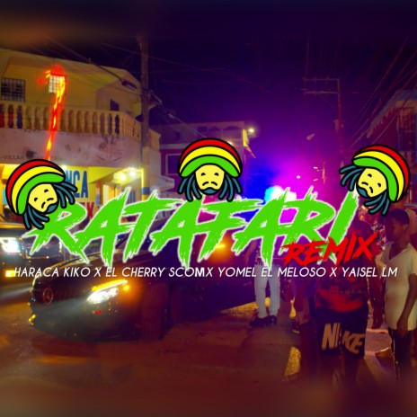 Rastafari (Remix) ft. La Melma Music, El Cherry Scom, Yomel El Meloso & Yaisel LM | Boomplay Music