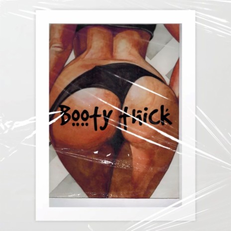 Booty Thick | Boomplay Music