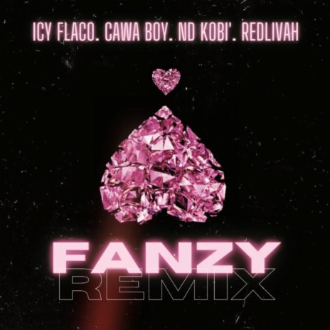 Fanzy (feat. ND Kobi', Cawa Boy & RedLivah) (Remix) | Boomplay Music