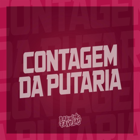 Contagem da Putaria ft. Silva MC, Dj Sati Marconex & Dj Salatiel | Boomplay Music