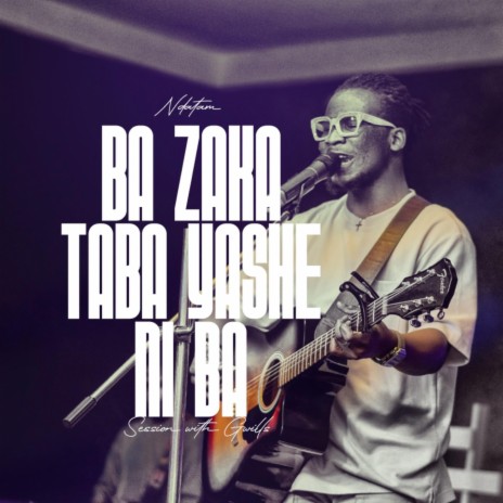 Ba Zaka Taba Yashe Ni Ba | Boomplay Music