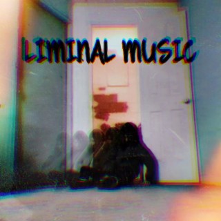 LIMINAL MUSIC