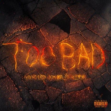 TOO BAD ft. Dom Corleo & Killbunk | Boomplay Music