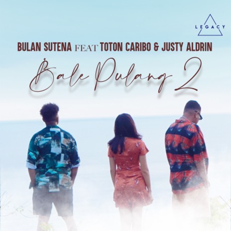 Bale Pulang 2 ft. Toton Caribo & Justy Aldrin | Boomplay Music