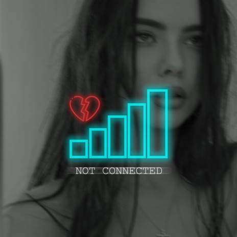 Not Connected | Boomplay Music