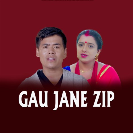 GAU JANE ZIP ft. Surya Khadka & Tara Paudel | Boomplay Music