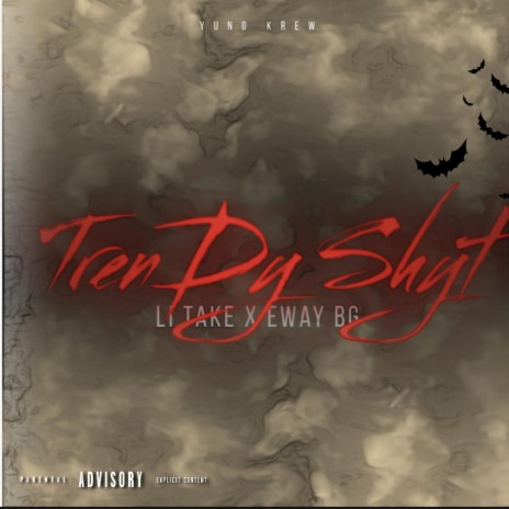 Li Take (Trendy Shyt) ft. Eway Bg | Boomplay Music