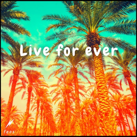 Live for Ever | Boomplay Music