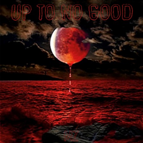 Up to No Good ft. Bigg Saint | Boomplay Music