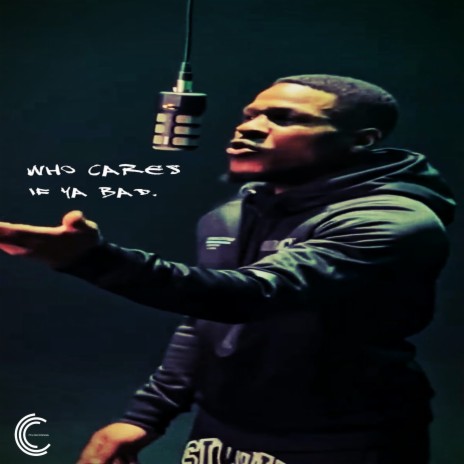 Who Cares If Ya Bad | Boomplay Music