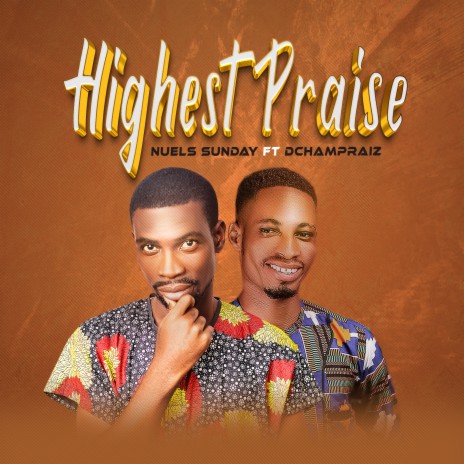 Highest Praise ft. Dchampraiz | Boomplay Music