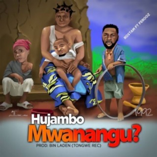 Hujambo Mwanangu ft. Ferooz lyrics | Boomplay Music