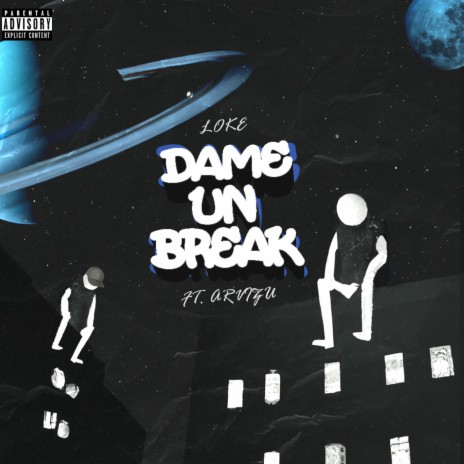 Dame un Break ft. Arvizu | Boomplay Music