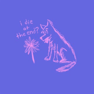 I Die at the End? lyrics | Boomplay Music