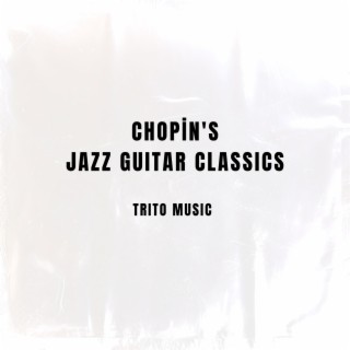 Chopin's Jazz Guitar Classics