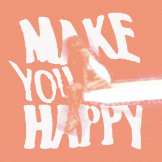 Make You Happy