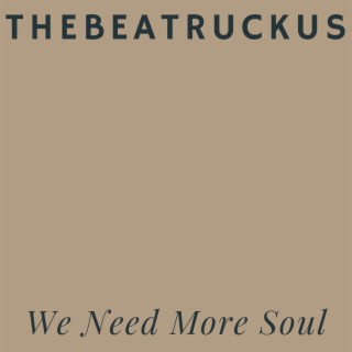 We Need More Soul