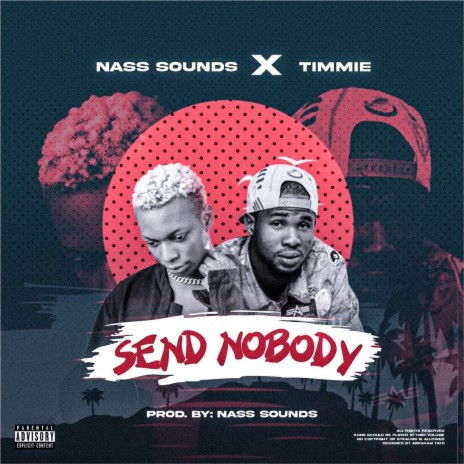 Send nobody ft. Timmie flame | Boomplay Music