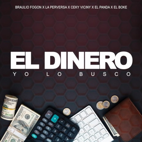 EL Dinero YO Lo Busco ft. Braulio Fogon, La Perversa, Ceky Viciny, El Panda 15 & El Boke