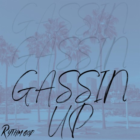 Gassin Up | Boomplay Music