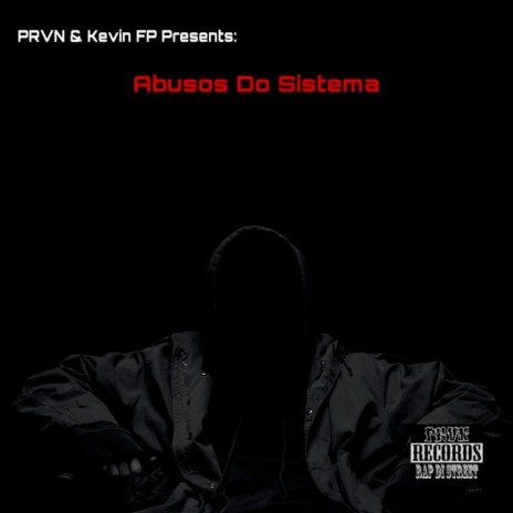 Abusos do Sistema ft. Kevin FP | Boomplay Music