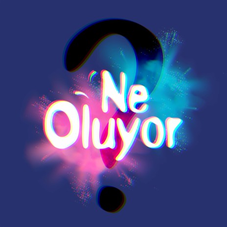 Ne Oluyor | Boomplay Music