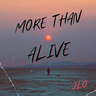 MORE THAN ALIVE