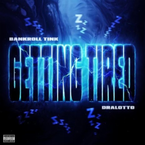 Getting Tired ft. BankRoll Tink | Boomplay Music