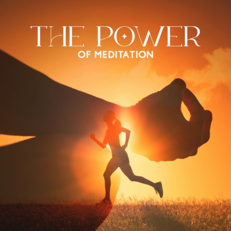 The Power of Meditation | Boomplay Music