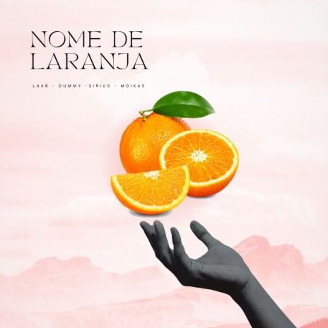 Nome de Laranja ft. Moikas, Sirius, laab mc & Dummy uzi | Boomplay Music