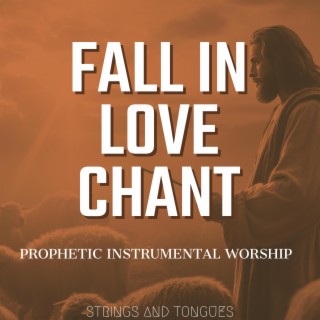 Fall In Love Chant