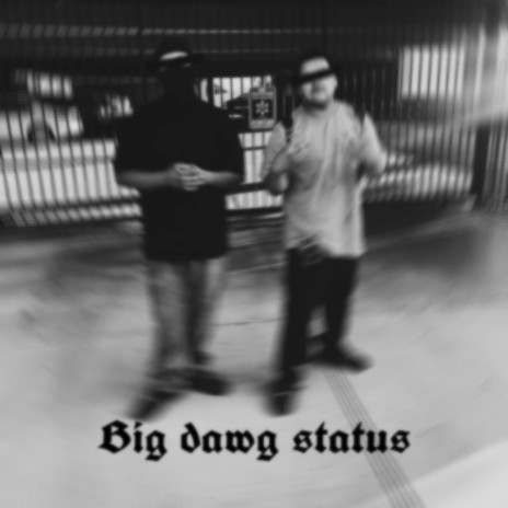 Big dawg status | Boomplay Music