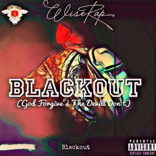 BLACKOUT (God Forgive's' The DeviLL Don't)