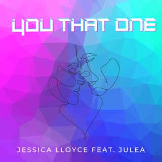You That One ft. Julea lyrics | Boomplay Music