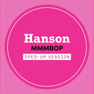 Download Hanson Album Songs: MMMBop (Sped Up) | Boomplay Music