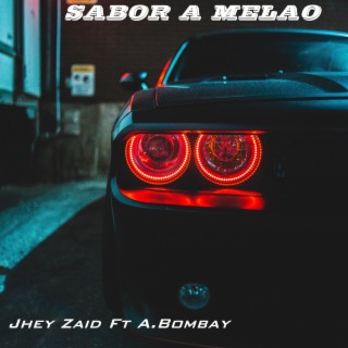 Sabor a melao ft. Jhey zaid lyrics | Boomplay Music