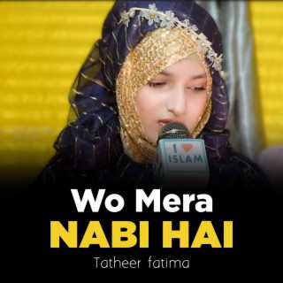 Wo Mera Nabi Hai