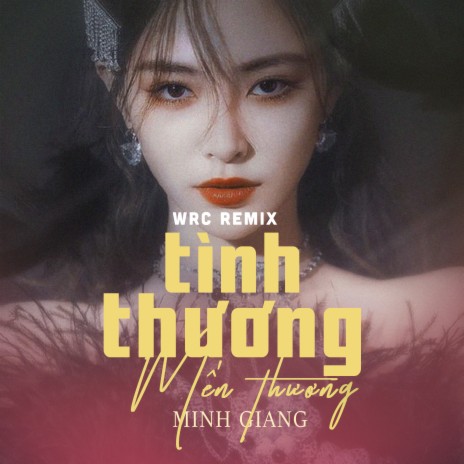 Tình Thương Mến Thương (WRC Remix) ft. Minh Giang & Trường Lê | Boomplay Music