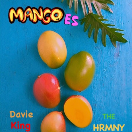 Mangoes ft. THE HRMNY | Boomplay Music