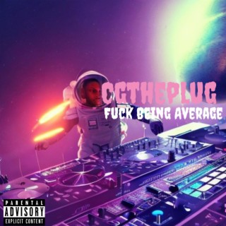 Fuck Being Average