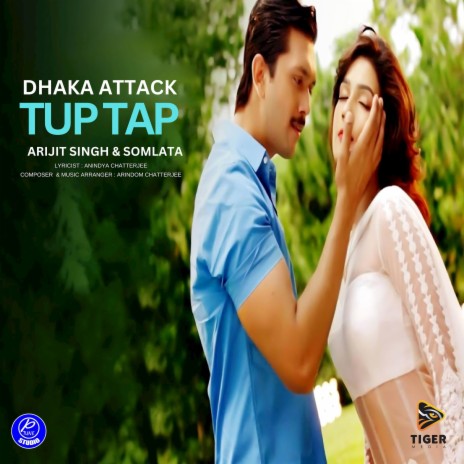 Tup Tap (From Dhaka Attack) | Boomplay Music