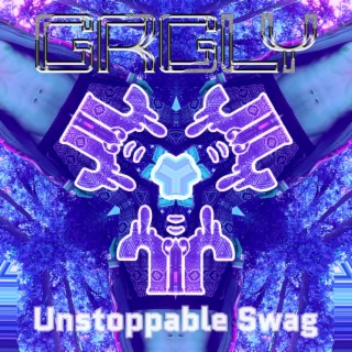 Unstoppable Swag (GRGLY Remix)