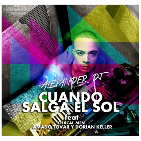 Cuando Salga El Sol ft. Chacal Men, Amado Tovar & Dorian Keller | Boomplay Music