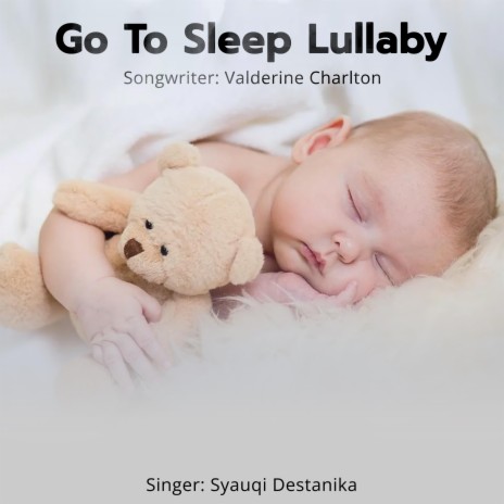 Go To Sleep Lullaby ft. Syauqi Destanika | Boomplay Music