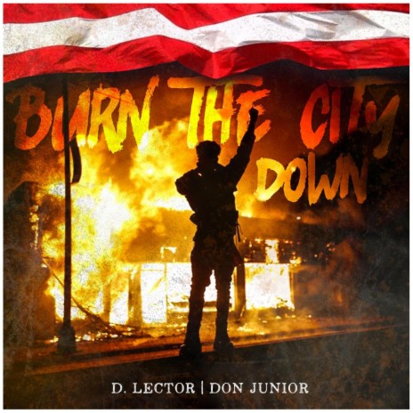 Burn The City Down ft. D. Lector | Boomplay Music