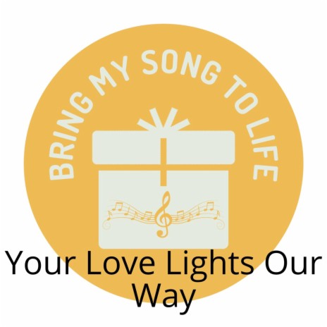 Your Love Lights Our Way | Boomplay Music