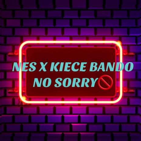 Nes No Sorry (feat. Kiece Bando) | Boomplay Music